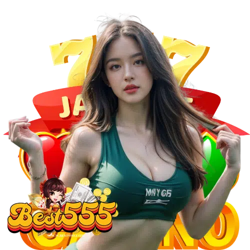 best555 ฝาก ถอนไม่มีขั้นต่ำ